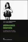 Selene Calloni Williams, M. Cristina Savoldi Bellavitis, Maria Cristina Savoldi Bellavitis - Adolescenza interrotta. La richiesta d'aiuto dei ragazzi espressa attraverso i loro disagi