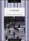 Francesca R. Orlando - La città bianca