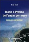 Sergio Guaita - Teoria e pratica dell'andar per mare. Manuale di navigazione