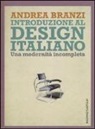 Andrea Branzi - Introduzione al design italiano. Una modernità incompleta
