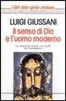 Luigi Giussani - Il senso di Dio e l'uomo moderno