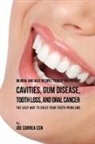 Joe Correa - 86 Meal and Juice Recipes to Help You Prevent Cavities, Gum Disease, Tooth Loss, and Oral Cancer