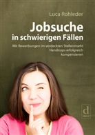 Luca Rohleder - Jobsuche in schwierigen Fällen