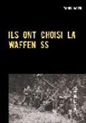 Francis Barthe - ILS ONT CHOISI LA WAFFEN SS
