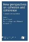 Kerstin Kunz, Ekaterin Lapshinova-Koltunski, Ekaterina Lapshinova-Koltunski, Katrin Menzel - New perspectives on cohesion and coherence: Implications for translation