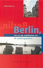 Berlin, wo es am schönsten ist, 99 Lieblingsplätze