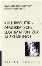 Irmgard Bohunovsky-Bärnthaler - Kulturpolitik - Demokratische Legitimation zur Aufklärung?