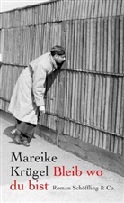 Mareike Krügel - Bleib wo du bist