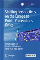 Leendert Erkelens, Leendert H. Erkelens, Willem Geelhoed, Leender H Erkelens, Leendert H Erkelens, Arjen Meij... - Shifting Perspectives on the European Public Prosecutor's Office