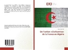 Amrani Lakhdar - De l'action "Civilisatrice" de la France en Algérie