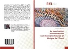 Yrsaona Urbain Dabiré - La domination économique et commerciale chinoise en Afrique de l'Ouest