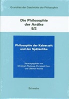 Hor Christoph, Horn Christoph, Wyrw Dietmar, Wyrwa Dietmar, Helmut Holzhey, Christoph Horn... - Grundriss der Geschichte der Philosophie: Die Philosophie der Antike. Bd.5/2