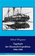Alfred Wegener - Tagebuch der Danmark-Expedition 1906-1908