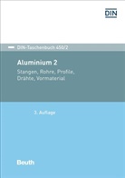 DIN Deutsches Institut für Normung e.V., DIN e.V., DI e V, DIN e V - Aluminium - 2: Stangen, Rohre, Profile, Drähte, Vormaterial
