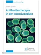 Jens Matten, Edic Sakka, Samir Sakka, Samir G. Sakka - Antibiotikatherapie in der Intensivmedizin