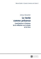 Juliusz Doma¿ski, Juliusz Domanski, Mikolaj Szymanski - Le texte comme présence