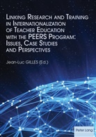 Jean-Lu Gilles, Jean-Luc Gilles - Linking Research and Training in Internationalization of Teacher Education with the PEERS Program: Issues, Case Studies and Perspectives