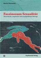 Martin Dannecker - Faszinosum Sexualität