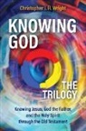 Christopher J. H. Wright - Knowing God - The Trilogy