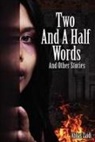 Abbas Zaidi - Two and a Half Words and Other Stories