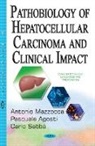 Pasquale Agosti, Antonio Mazzocca, Antonio Mazzocca, Carlo Sabba - Pathobiology of Hepatocellular Carcinoma & Clinical Impact