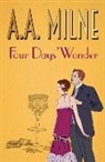 A A Milne, A. A. Milne - Four Days' Wonder