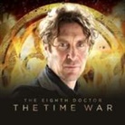John Dorney, Matt Fitton - The Eighth Doctor: The Time War Series 1 (Audio book)