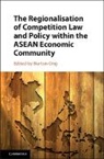 Burton Ong, Burton (National University of Singapore) Ong, Burton Ong, Burton (National University of Singapore) Ong, Ong Burton - Regionalisation of Competition Law and Policy Within the Asean