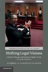 Ezequiel A. Gonzalez-Ocantos, Ezequiel A. (University of Oxfor Gonzalez-Ocantos, Ezequiel A. (University of Oxford) Gonzalez-Ocantos, Ezequiel A. González-Ocantos - Shifting Legal Visions