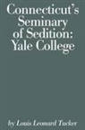 Louis Tucker, Louis Lenard Tucker - Connecticut's Seminary of Sedition