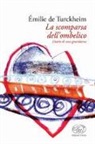 TURCKHEIM EMILIE DE - La scomparsa dell'ombelico. Diario di una gravidanza