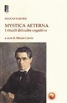 Rudolf Steiner, M. Cascio - Mystica aeterna. I rituali del culto cognitivo