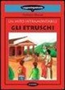 Clodomiro Mancini - Un mito intramontabile. Gli etruschi