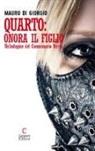 Mauro Di Giorgio - Quarto: onora il figlio. Un'indagine del commissario Ferrer