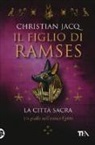 Christian Jacq - La città sacra. Il figlio di Ramses