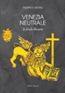 Federico Moro - Venezia neutrale. La fatale illusione