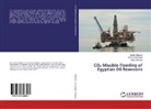 Ahme Al Sabagh, Ahmed Al Sabagh, Saad Desouky, Ema Mansour, Eman Mansour - CO Miscible Flooding of Egyptian Oil Reservoirs
