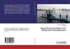 Yuri Korol, Mohamma Moonesun, Mohammad Moonesun - Naval Submarine Body Form Design and Hydrodynamics
