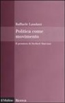 Raffaele Laudani - Politica come movimento. Il pensiero di Herbert Marcuse