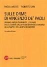 Paola Arosio, Roberto Sani - Sulle orme di Vincenzo de' Paoli. Jeanne-Antide Thouret e le Suore della Carità dalla Francia rivoluzionaria alla Napoli della Restaurazione