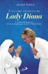 Luciano Regolo - L'ultimo segreto di lady Diana. Il mistero del rapporto tra la principessa più amata e Madre Teresa
