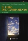 Stanislao Aloisi, Eugenio Sclauzero, Guido Tonizzo - Il libro del cambiamento. The switch book