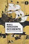 Niall Ferguson - Occidente. Ascesa e crisi di una civiltà