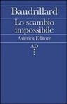 Jean Baudrillard - Lo scambio impossibile
