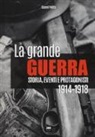 Gianni Palitta - La grande guerra. Storia, eventi e protagonisti (1914-1918)