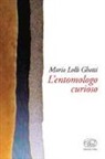 Mario Lolli Ghetti - L'entomologo curioso