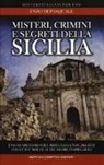 Enzo Di Pasquale - Misteri, crimini e segreti della Sicilia. Enigmi archeologici, miti e leggende, delitti insoluti e molte altre storie inspiegabili