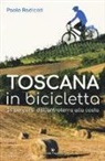 Paolo Radicati - Toscana in bicicletta. 24 percorsi dall'entroterra alla costa