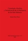 Rafael Mico Perez, Rafael Micó Pérez - Cronología Absoluta y Periodización de la Prehistoria de las Islas Baleares