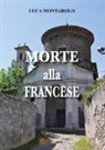 Luca Montarolo - Morte alla francese